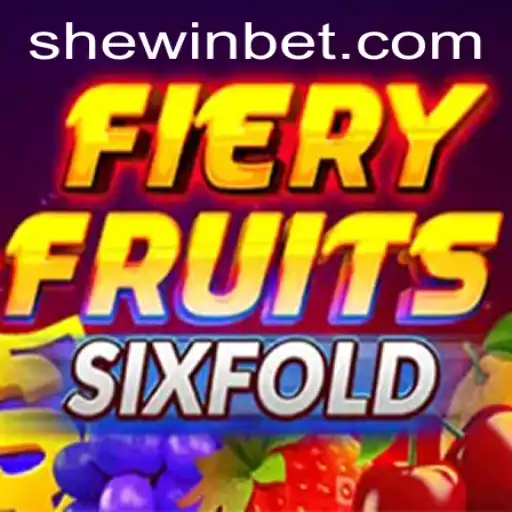 Exploring the Exciting World of FieryFruitsSixFold with SHEWIN
